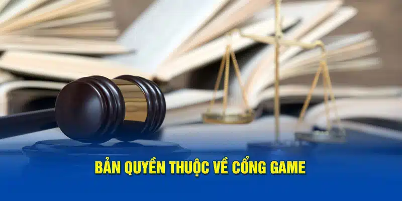 Bản quyền thuộc về cổng game