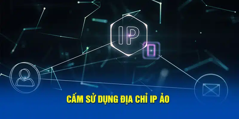 Cấm sử dụng địa chỉ IP ảo