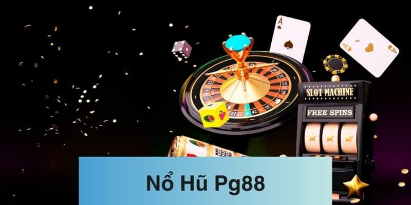 Khám phá ngay game nổ hũ Pg88 hấp dẫn nhất